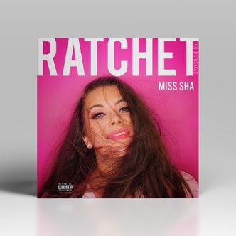 Miss Sha - Rachet